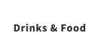 Drinks & Food